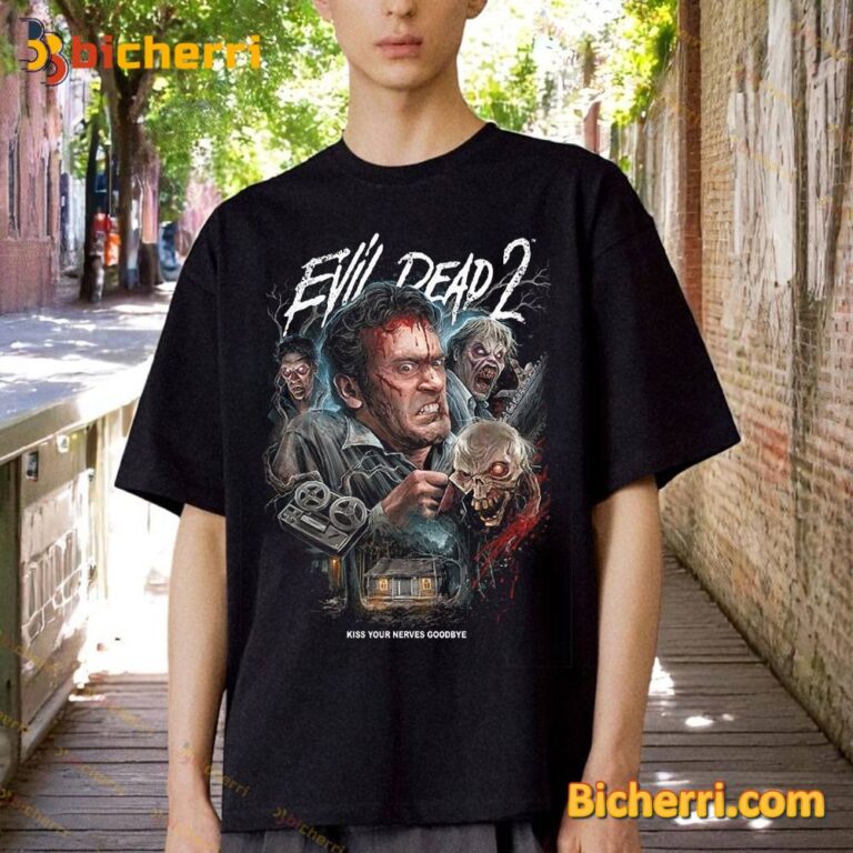 Evil Dead 2 The Cabin Crew Kiss Your Nerves Goodbye Unisex Shirt MFsyDWE